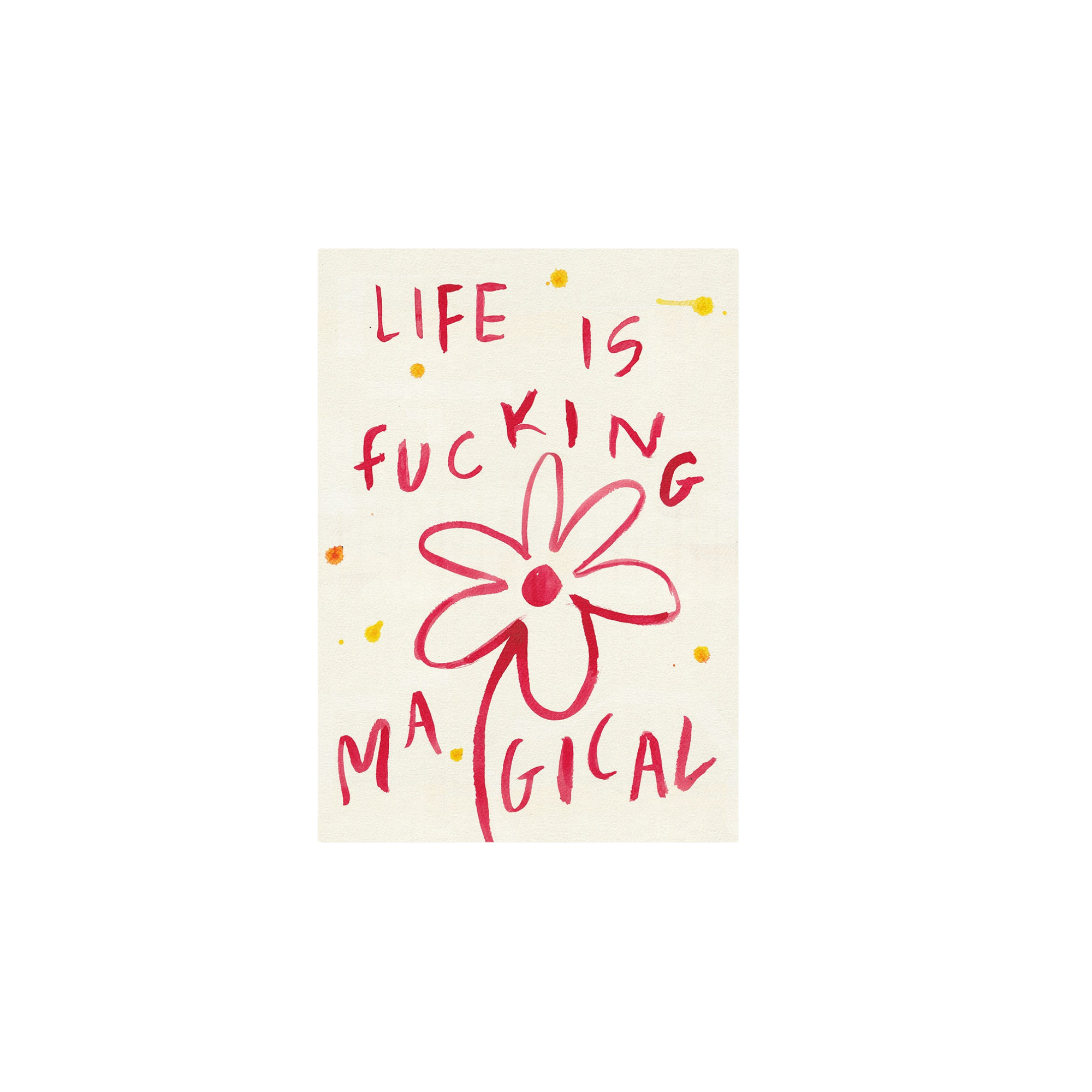 Life is Fucking Magical Print