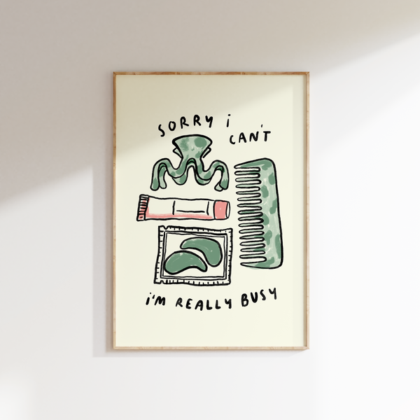 Sorry I'm Really Busy - Pamper Night Print