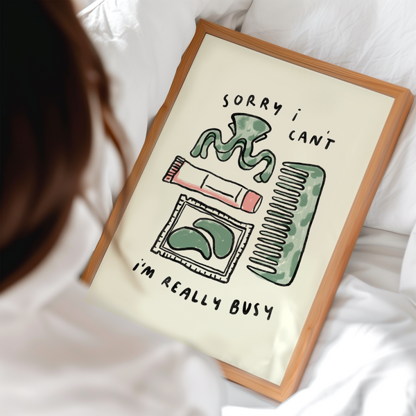 Sorry I'm Really Busy - Pamper Night Print