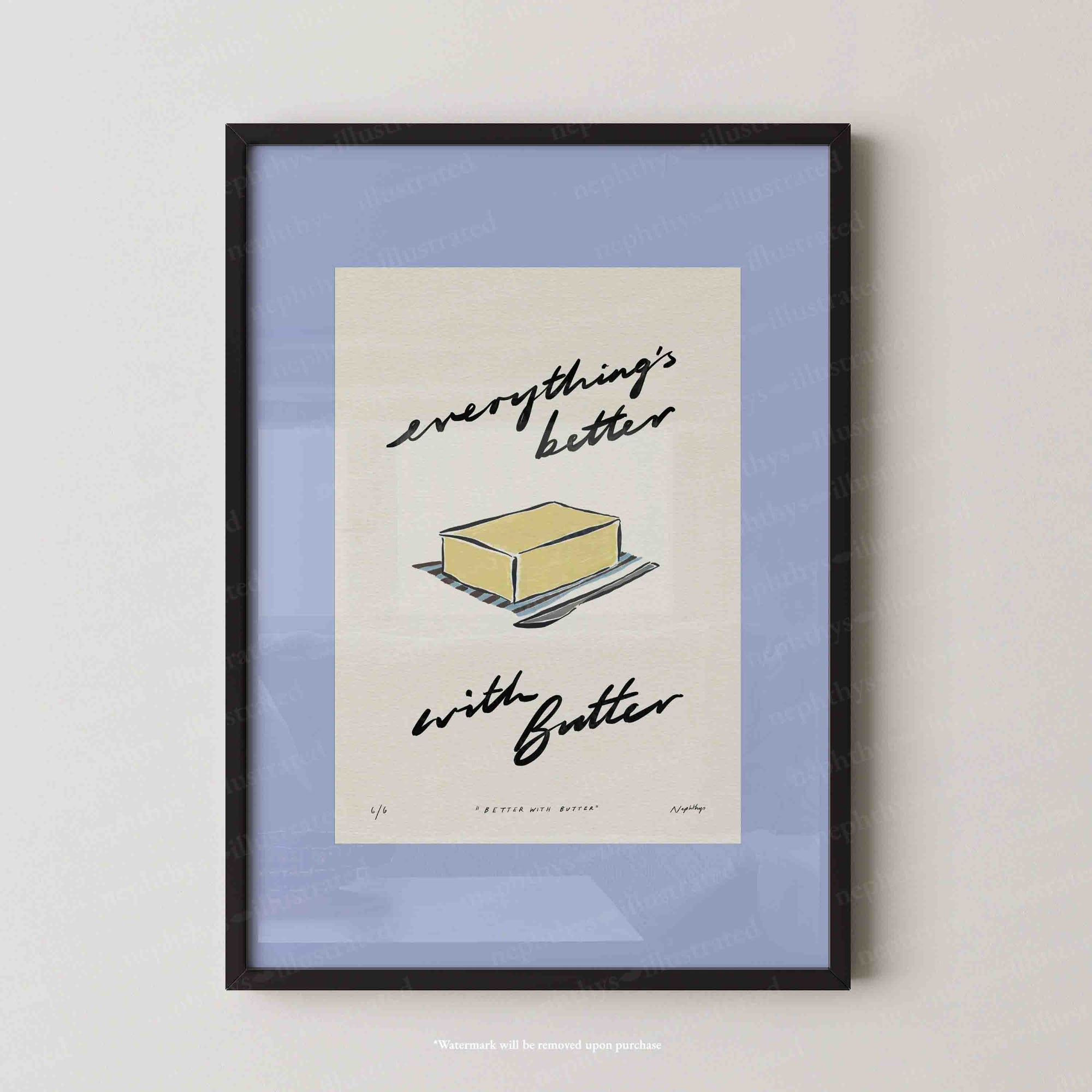 Everything’s Better with Butter Print