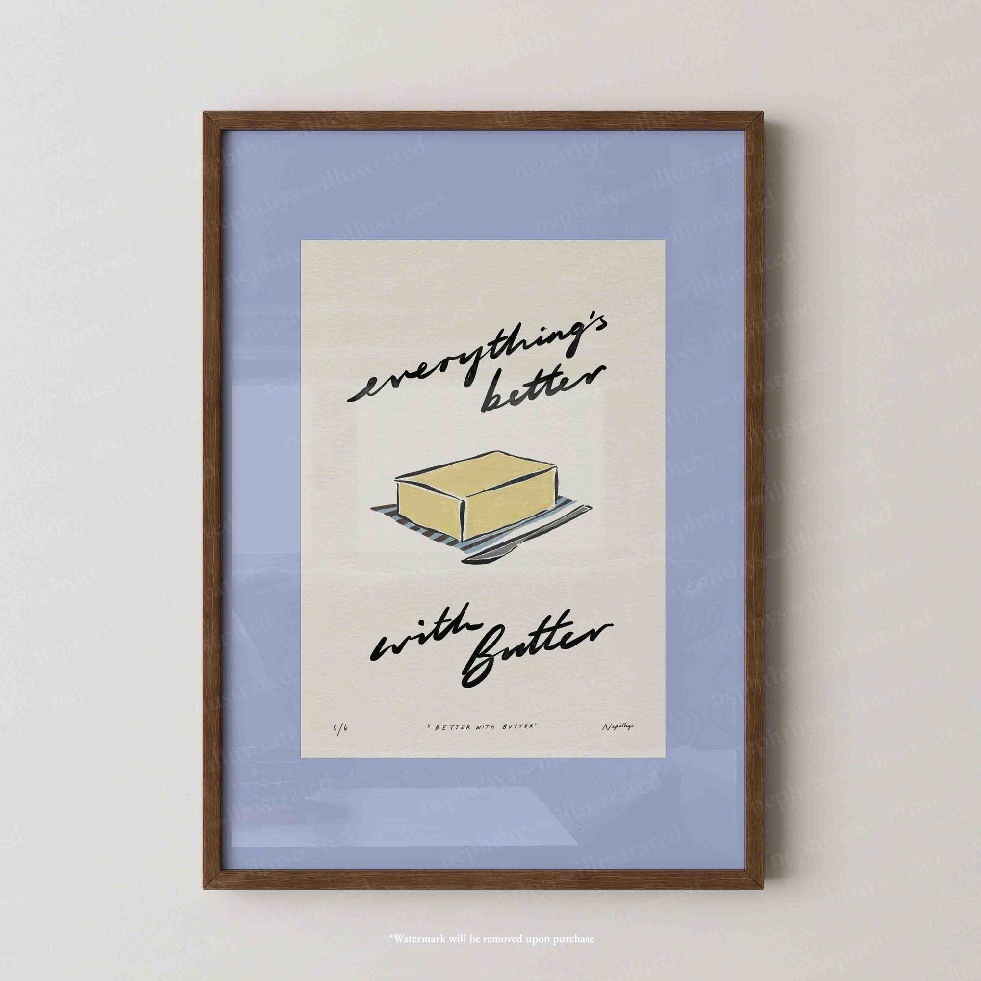Everything’s Better with Butter Print