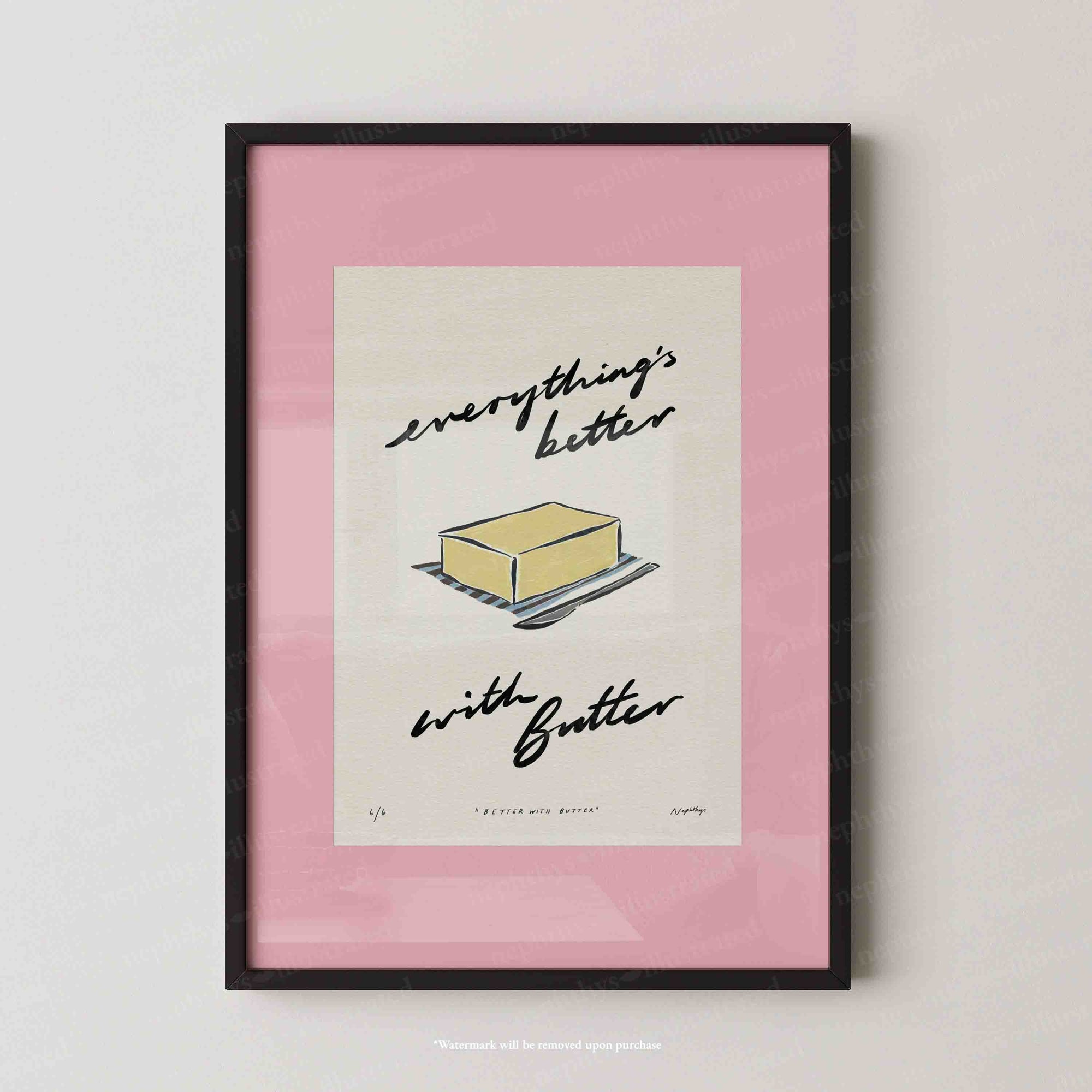 Everything’s Better with Butter Print