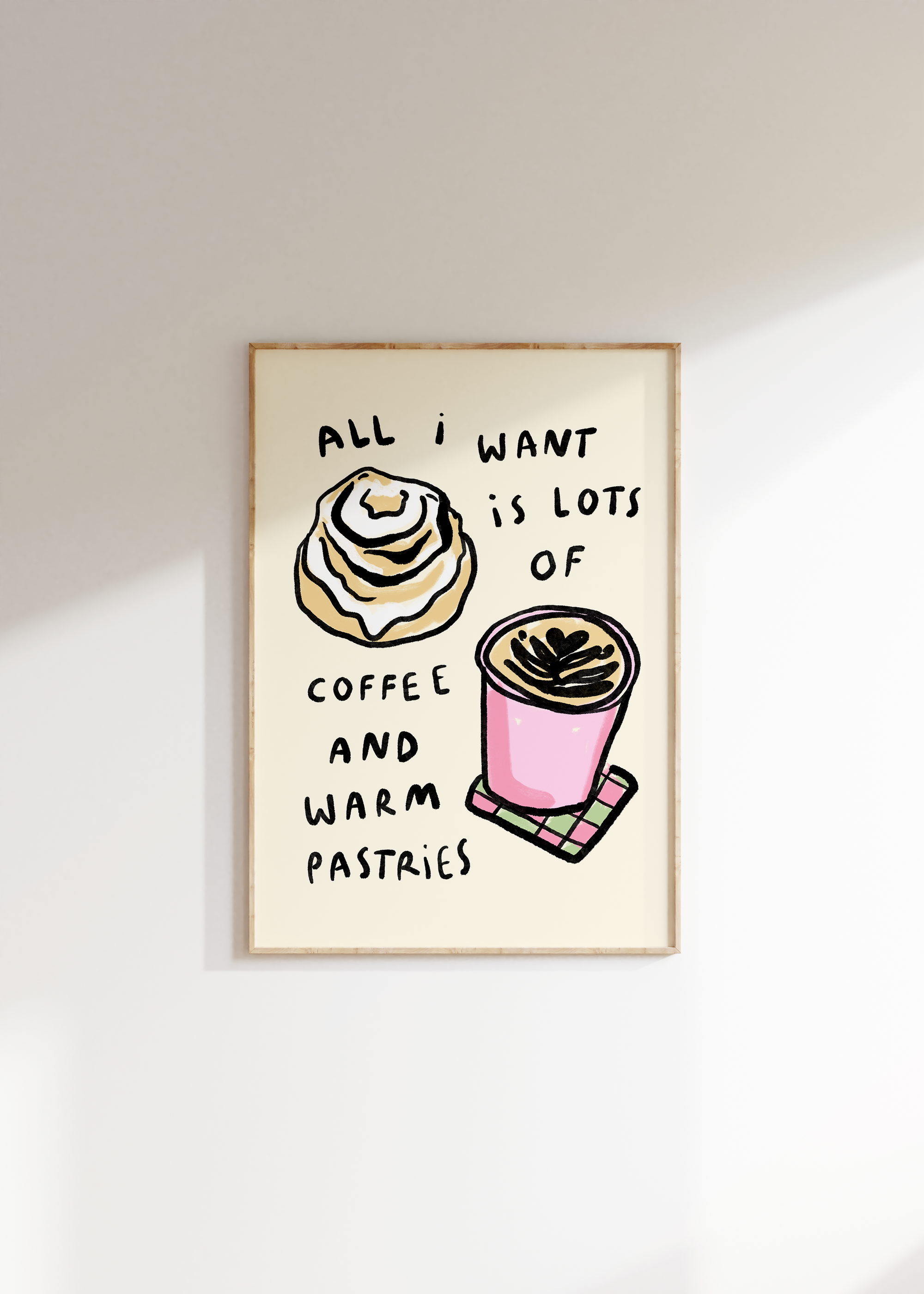 All I Want Is Coffee And Pastries Print