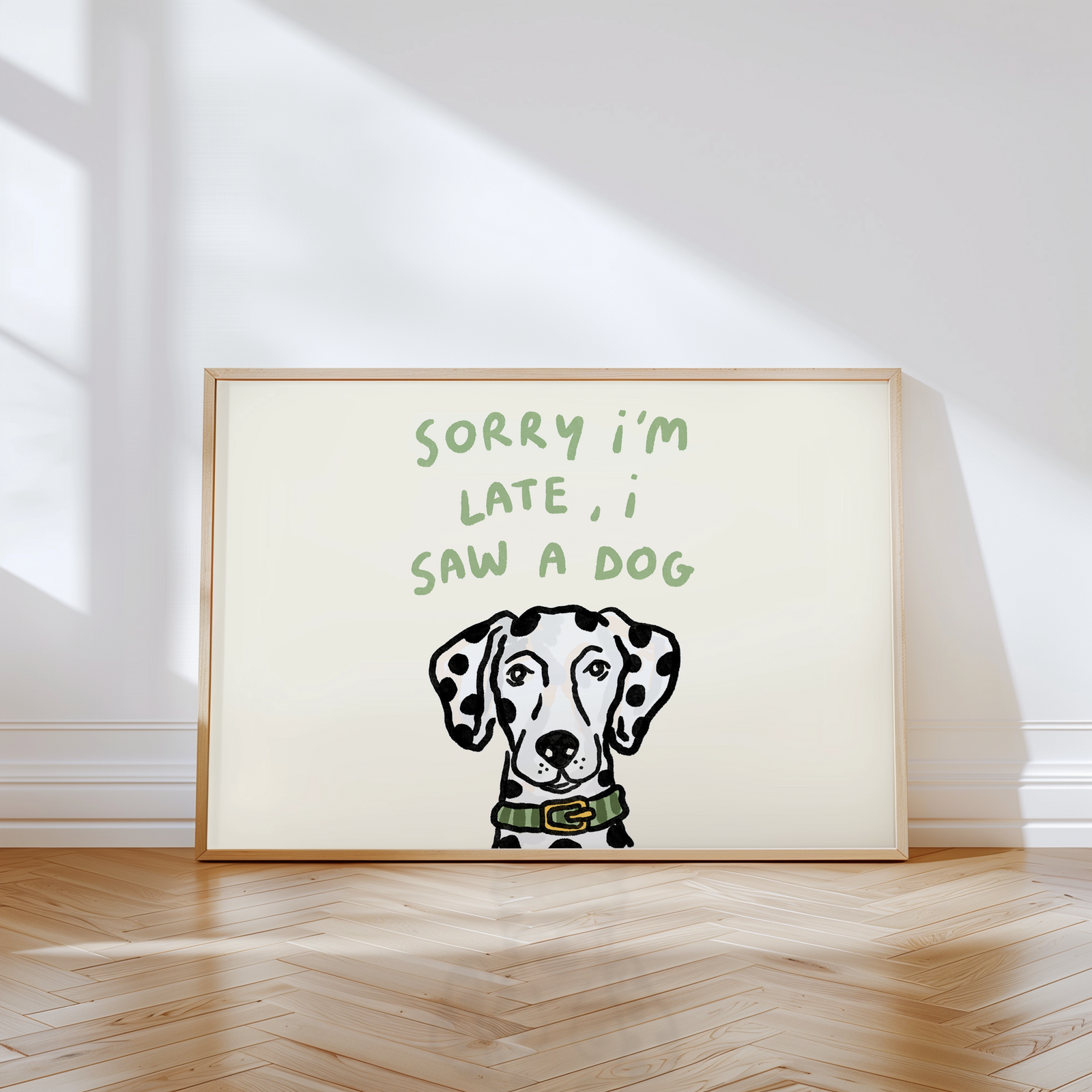 Sorry I'm Late - I Saw A Dog Print