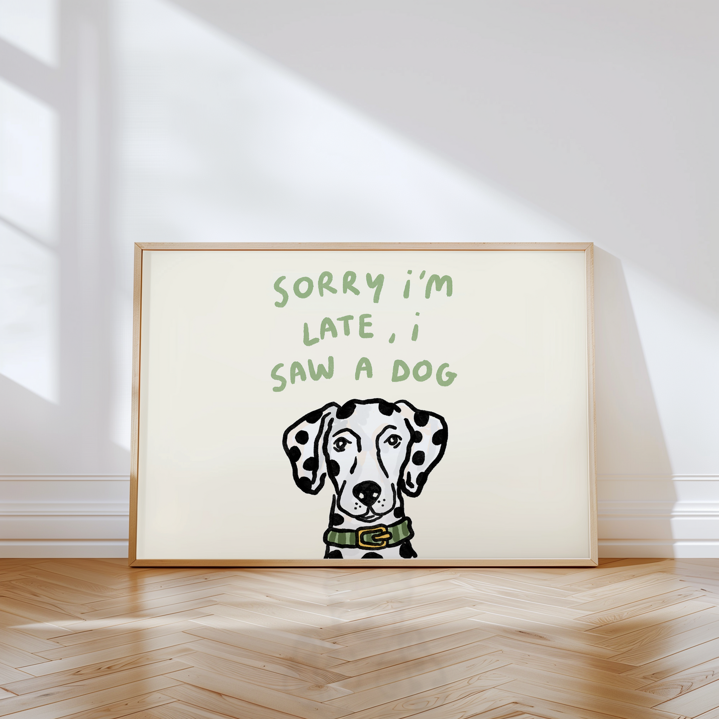 Sorry I'm Late - I Saw A Dog Print