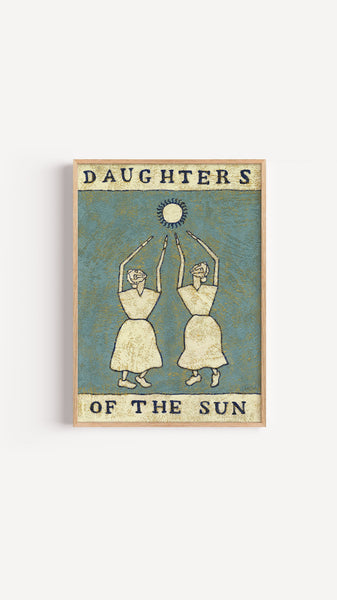Daughters of the Sun - Sunny Art Print
