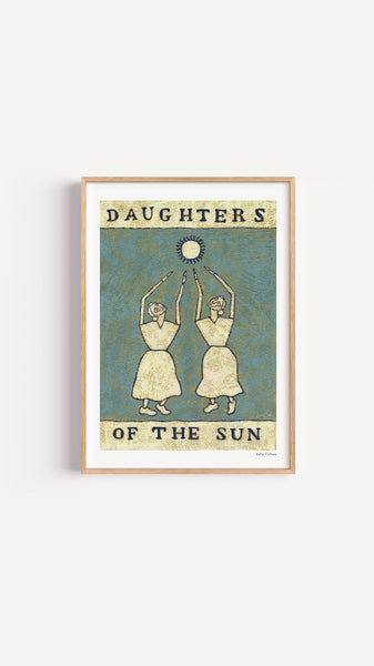 Daughters of the Sun - Sunny Art Print