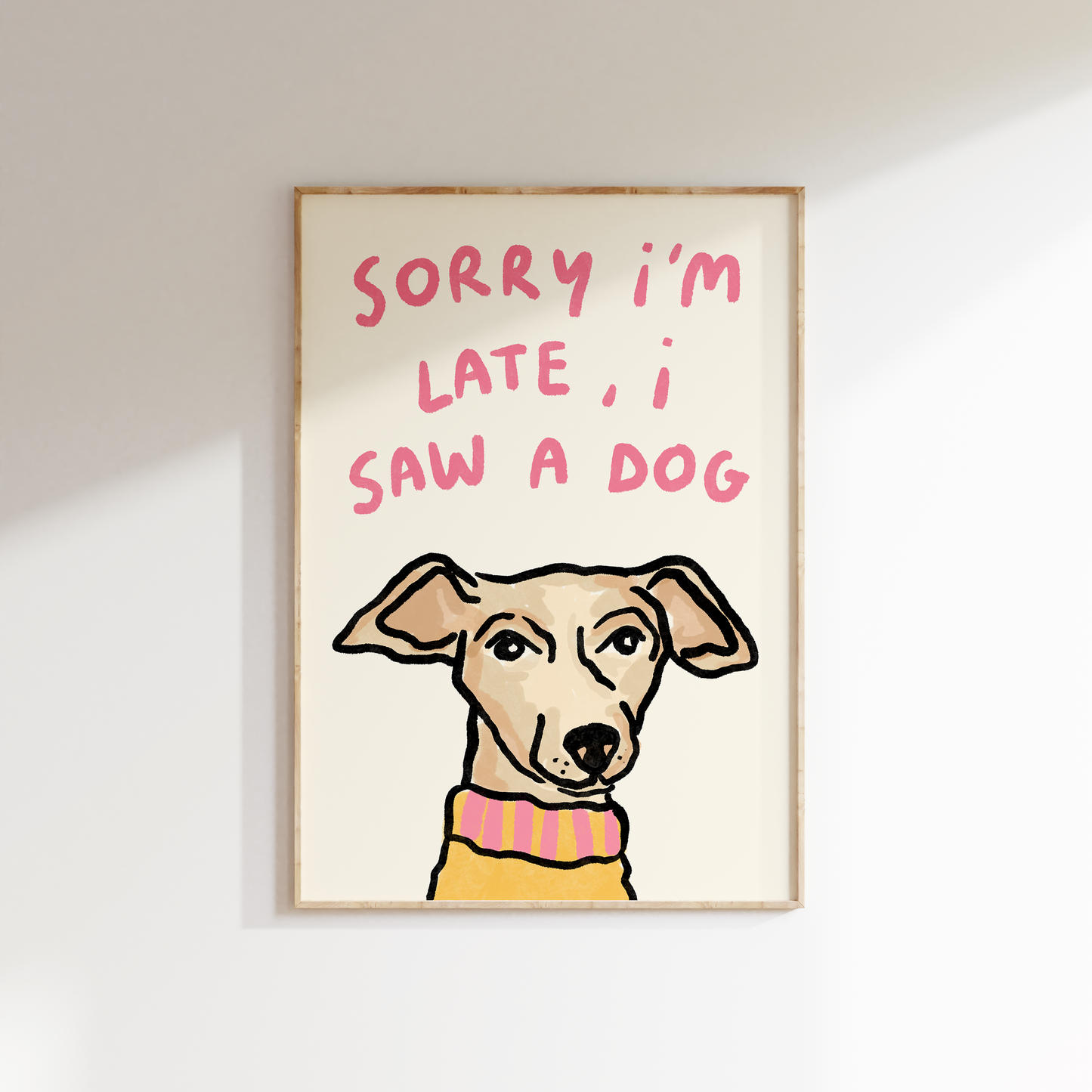 Sorry I'm Late - I Saw A Dog Print