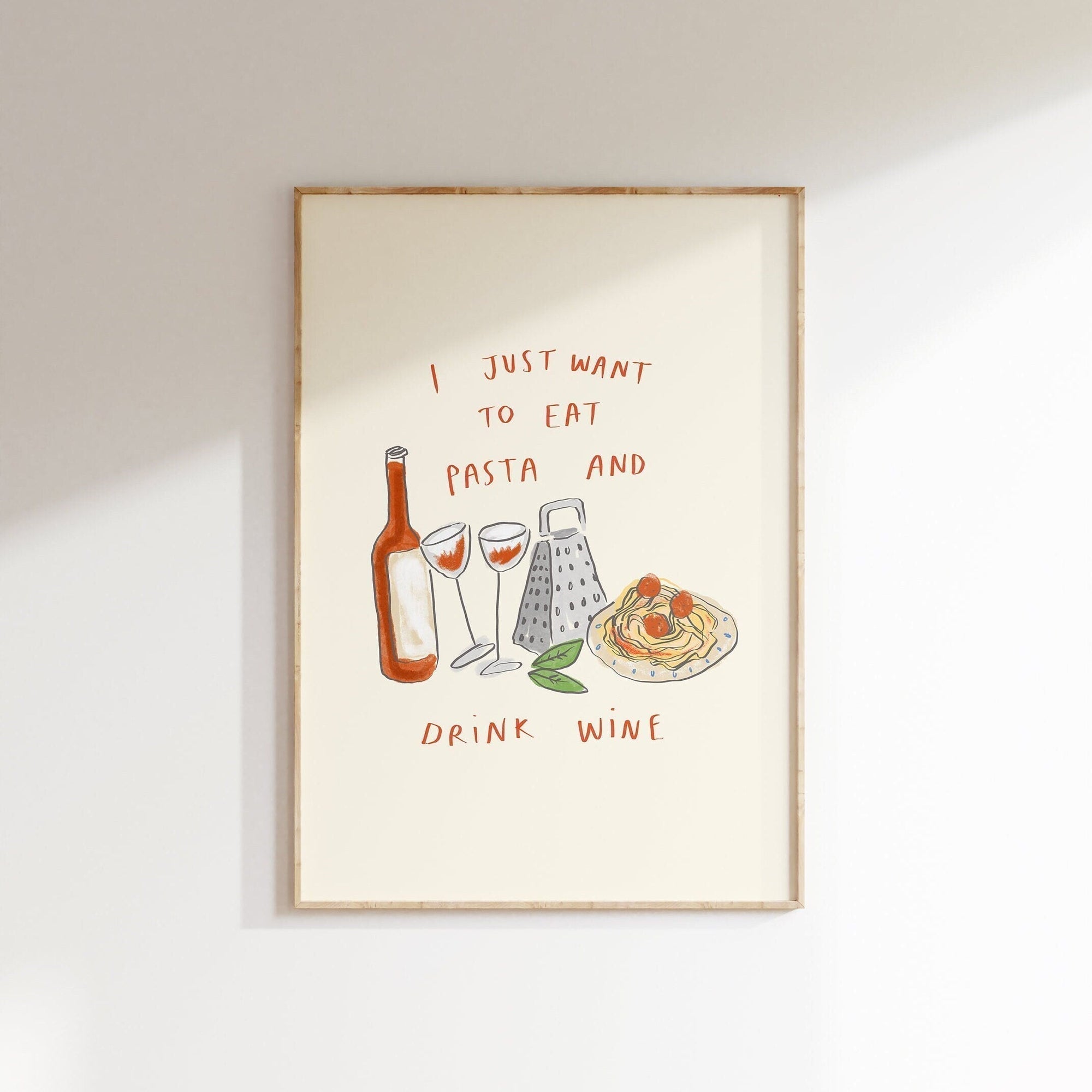 Eat Pasta and Drink Wine Print