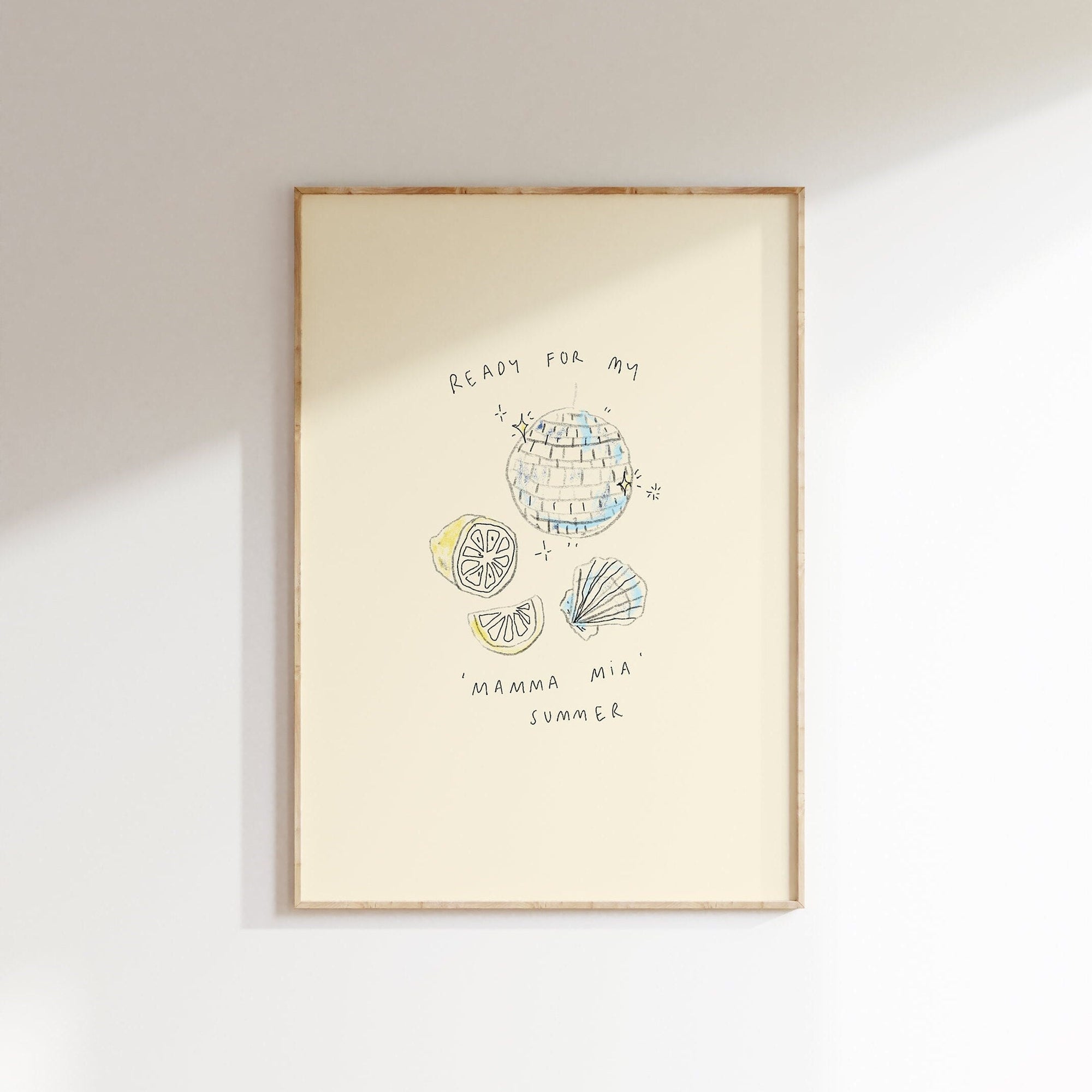 Just Want My Mamma Mia Summer Print