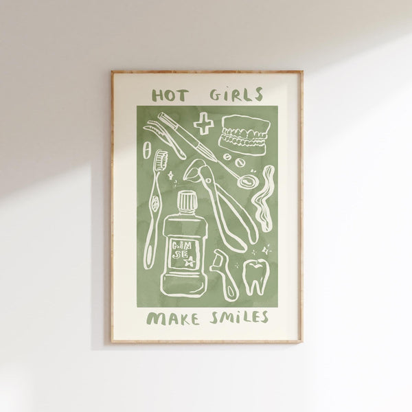 Hot Girls Make Smiles - Dentist Print