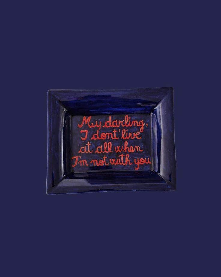 Sveva's Home Ceramic Ashtray "My darling, I don't live at all when I am not with you"
