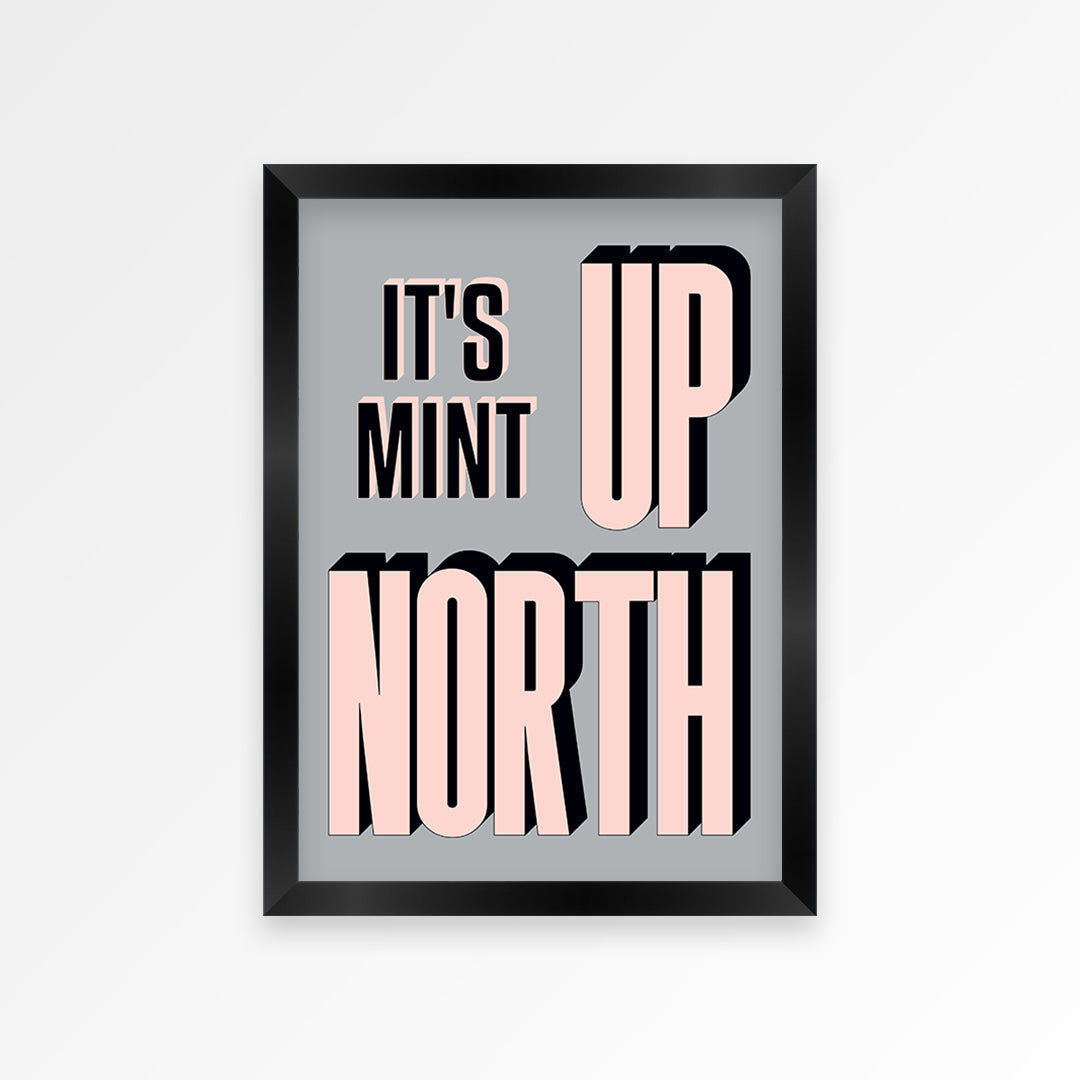 It's Mint Up North Print