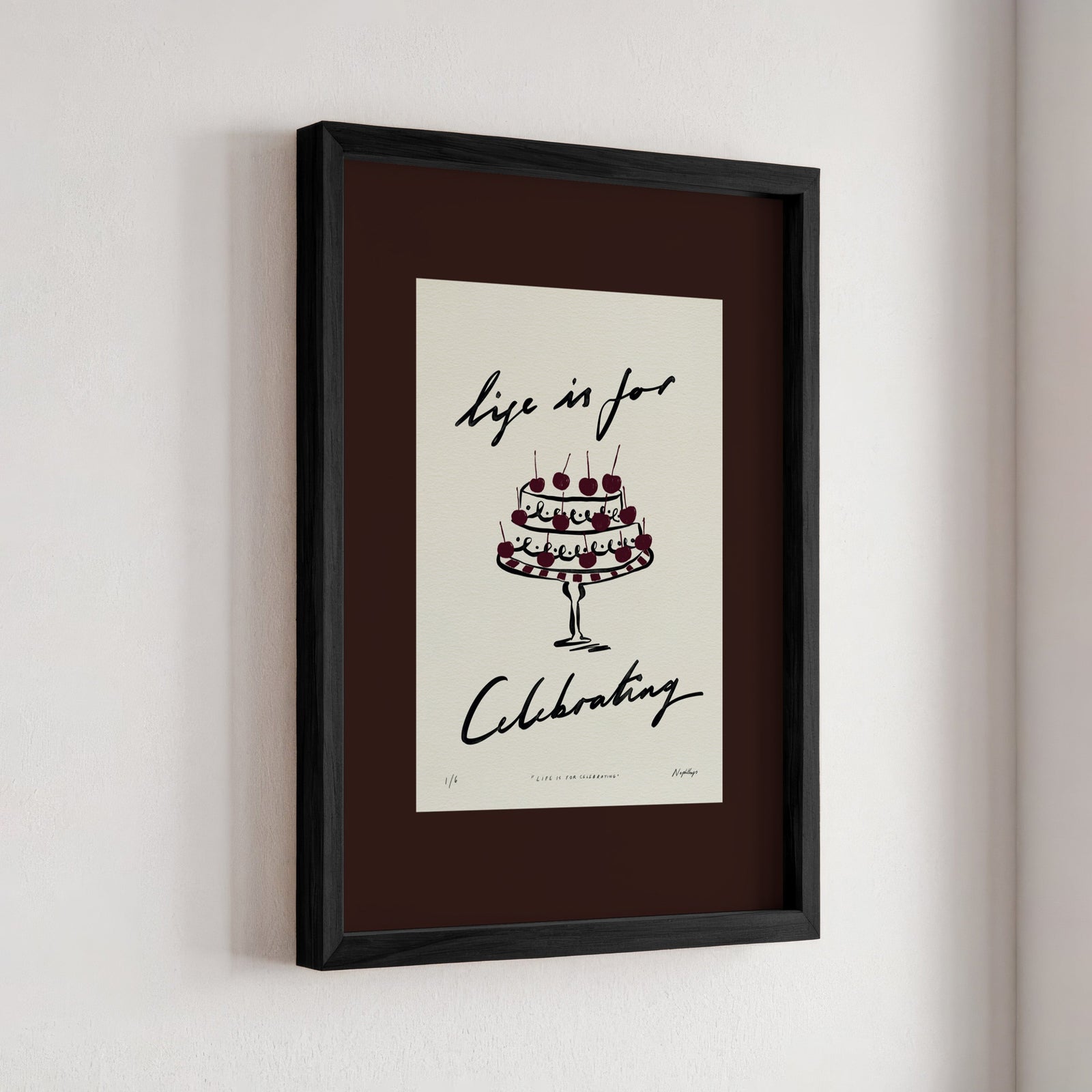 Life Is for Celebrating Print