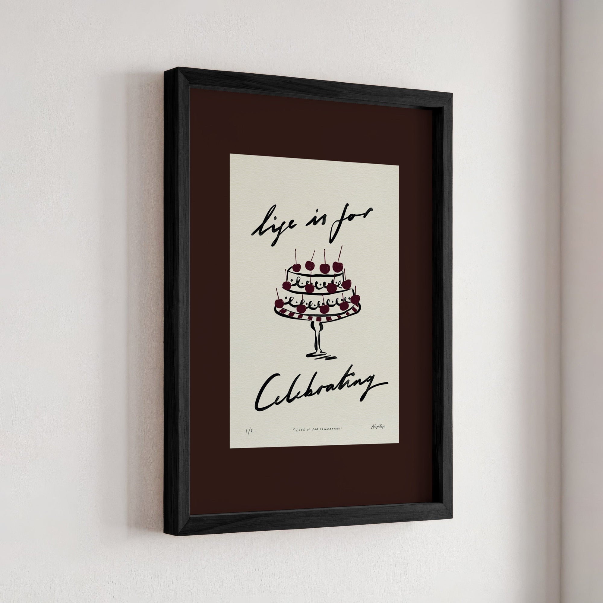 Life Is for Celebrating Print