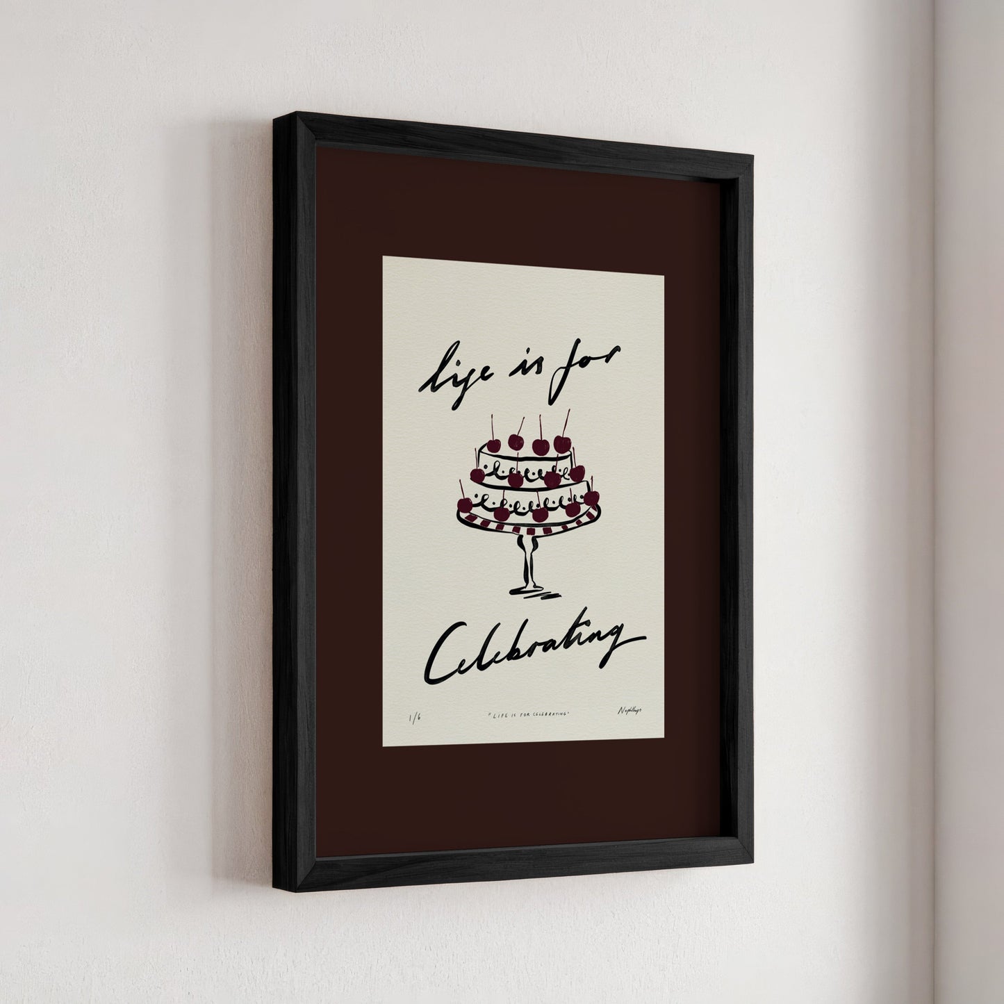 Life Is for Celebrating Print