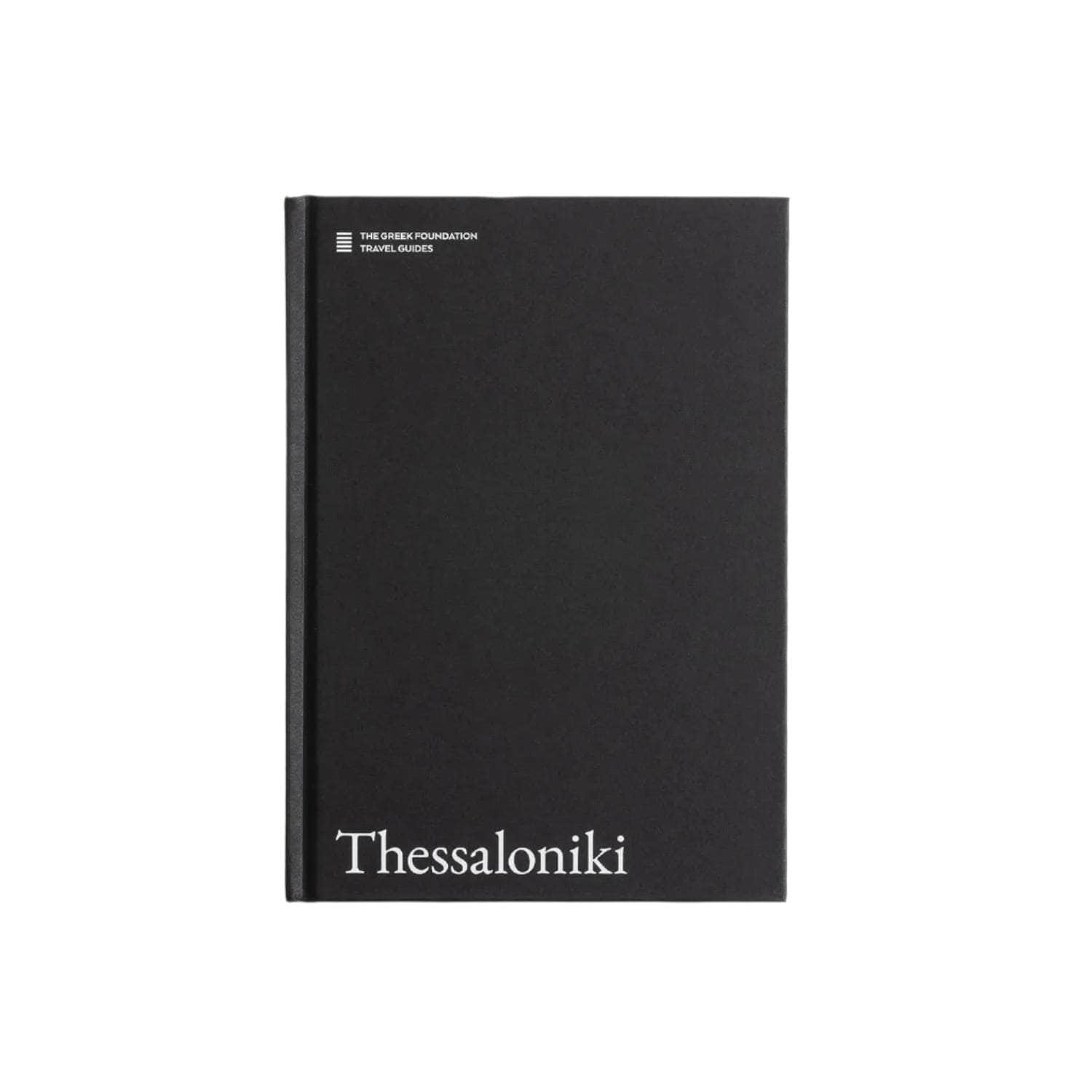 THESSALONIKI: The Greek Foundation Travel Guides