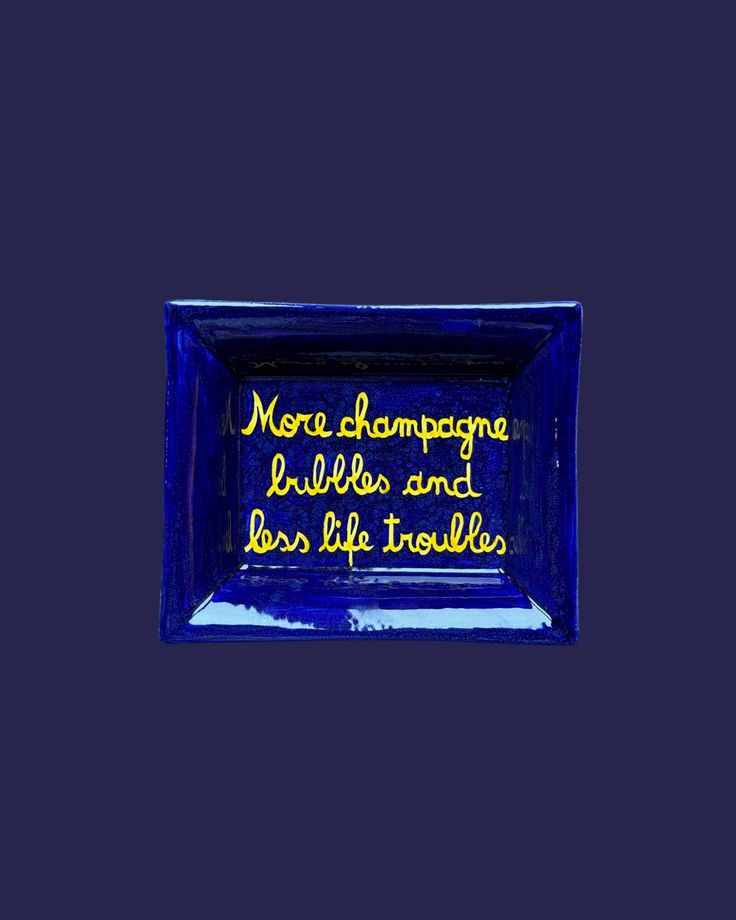 Sveva's Home Ceramic Ashtray "More champagne bubbles and less life troubles"