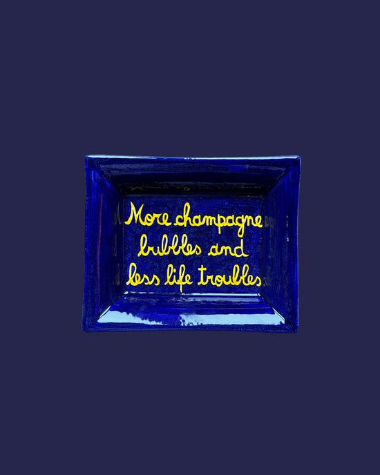 Sveva's Home Ceramic Ashtray "More champagne bubbles and less life troubles"