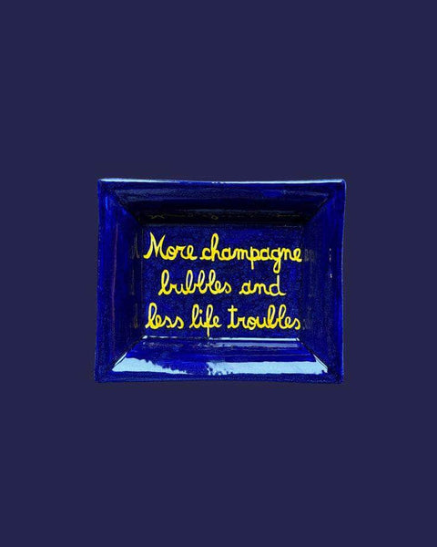Sveva's Home Ceramic Ashtray "More champagne bubbles and less life troubles"