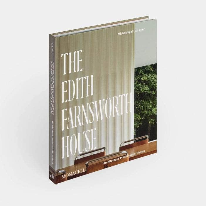 The Edith Farnsworth House: Architecture, Preservation, Culture Book