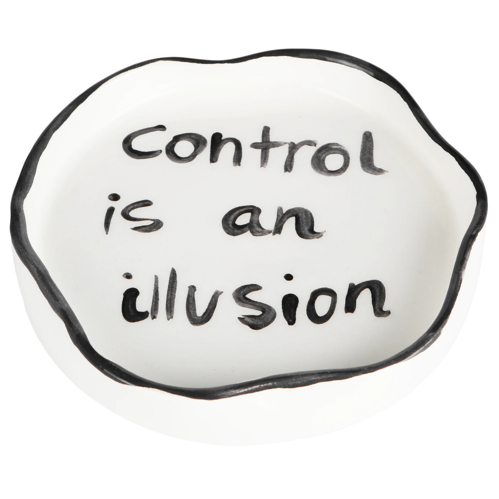 Control Is An Illusion' Ashtray