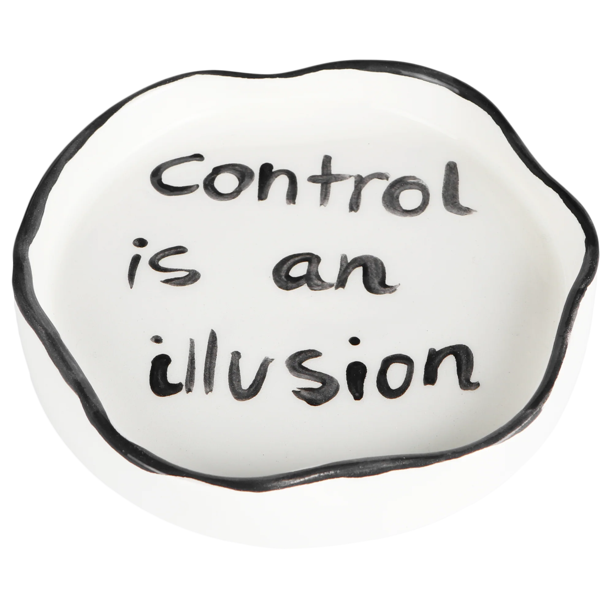 Control Is An Illusion' Ashtray