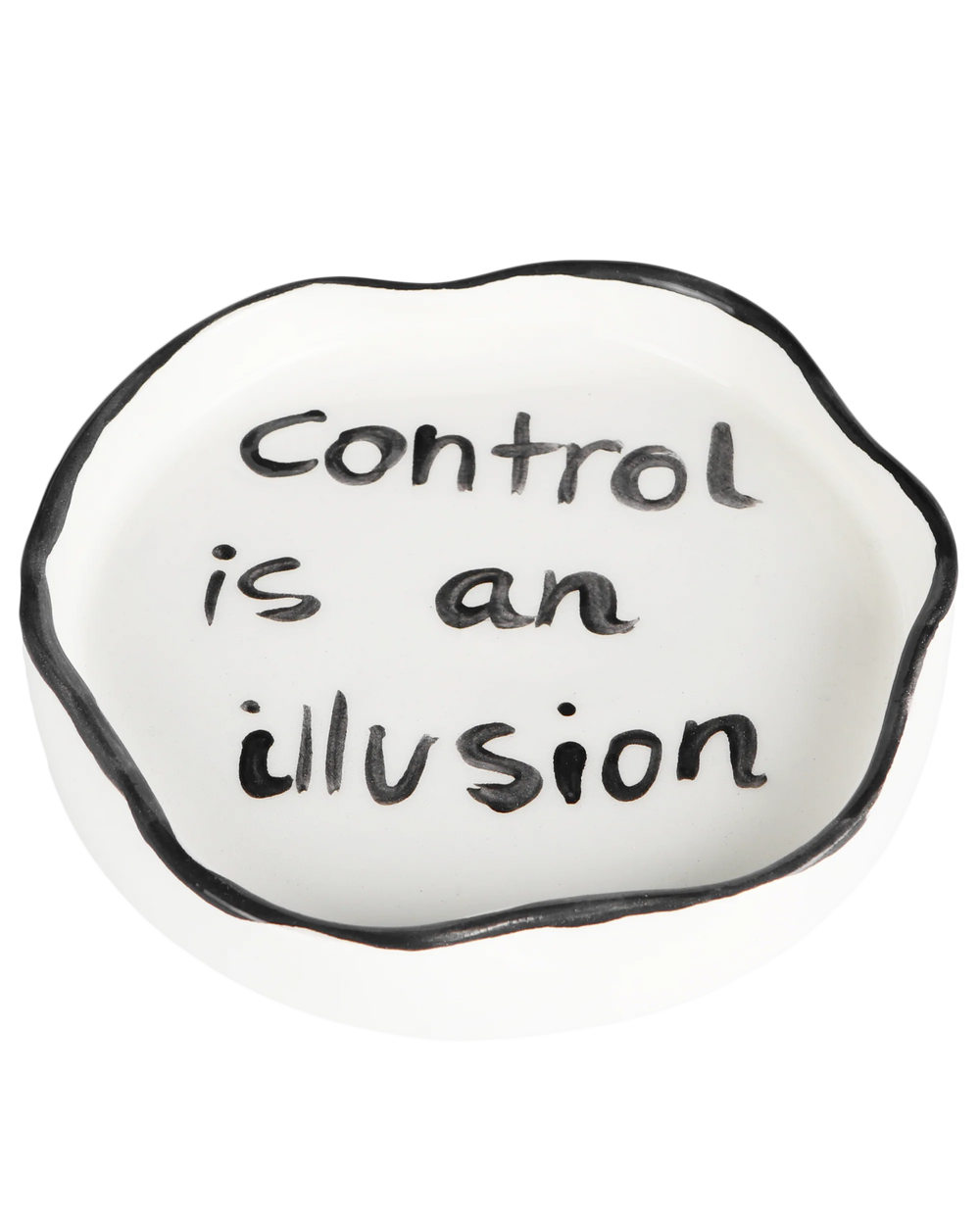 Control Is An Illusion' Ashtray