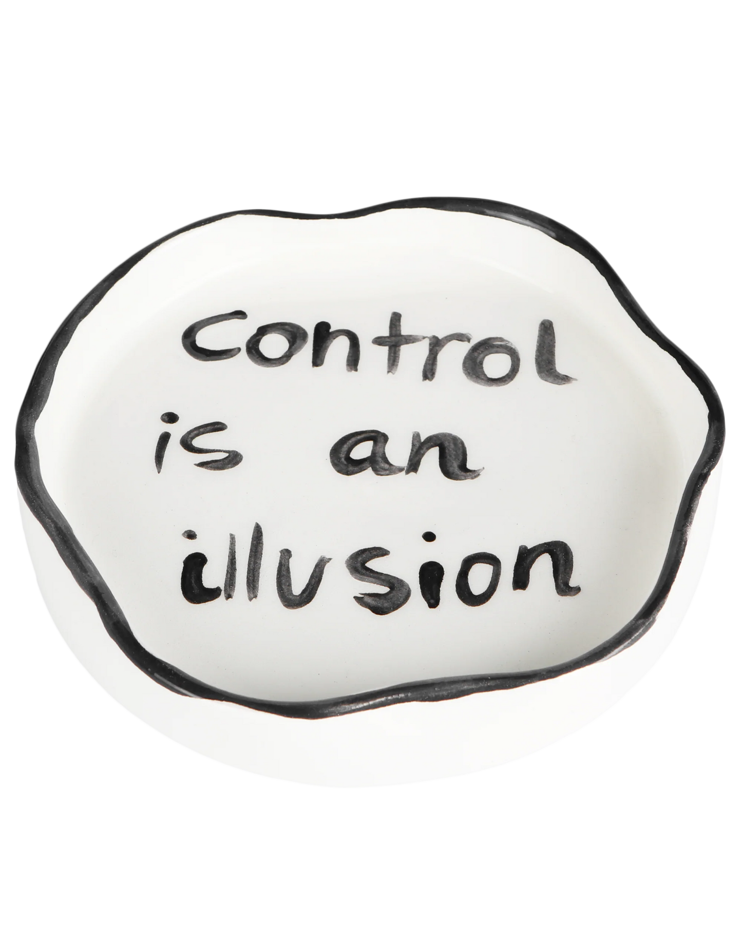 Control Is An Illusion' Ashtray