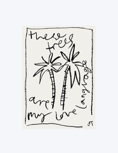 These Trees Are My Love Language Print