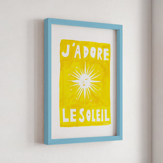 J'adore Le Soleil Original Print
