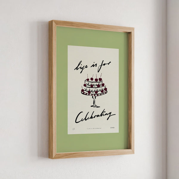 Life Is for Celebrating Print