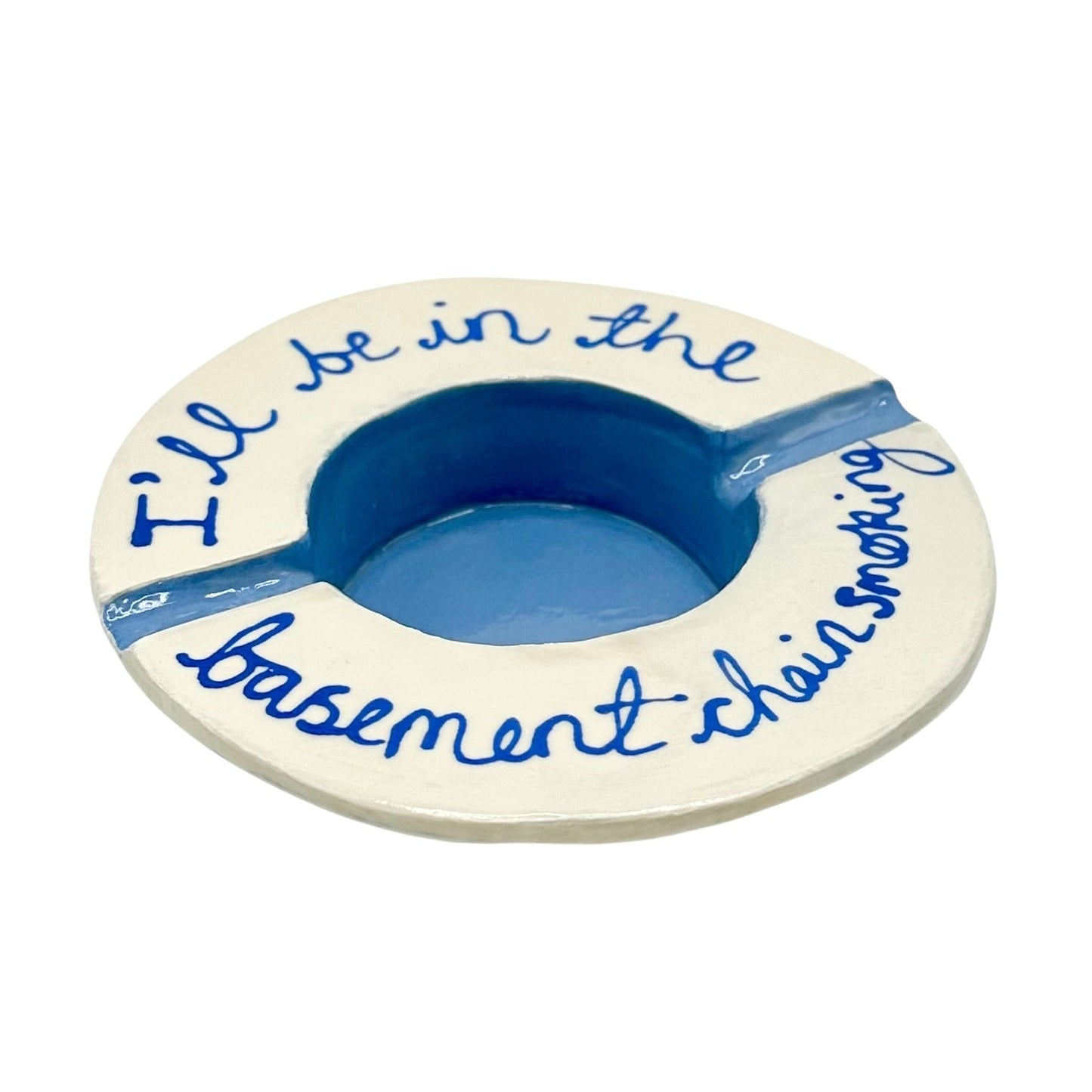 I'll Be In The Basement Ashtray