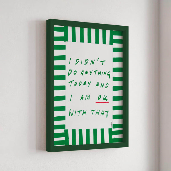 I didn't do anything today Print