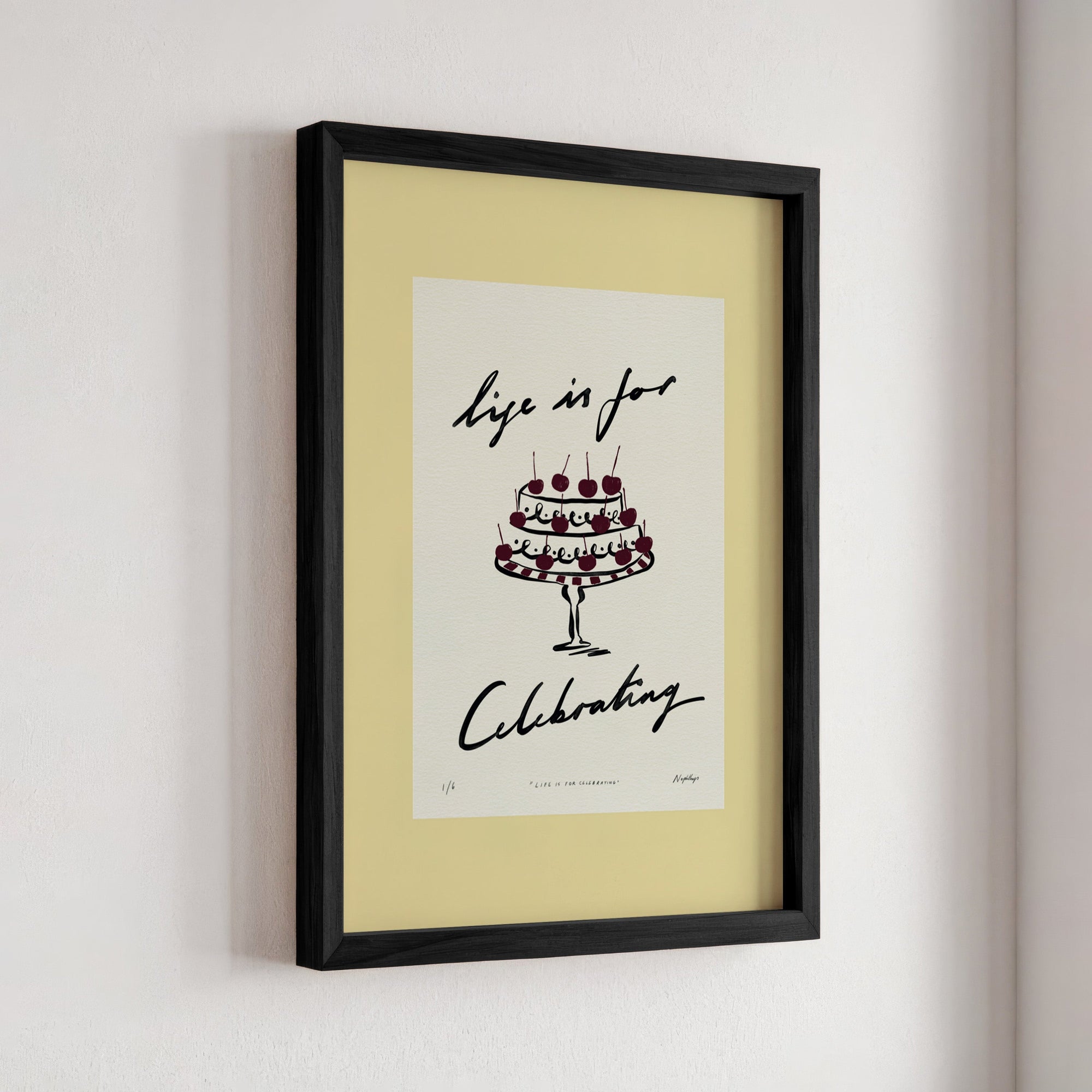 Life Is for Celebrating Print