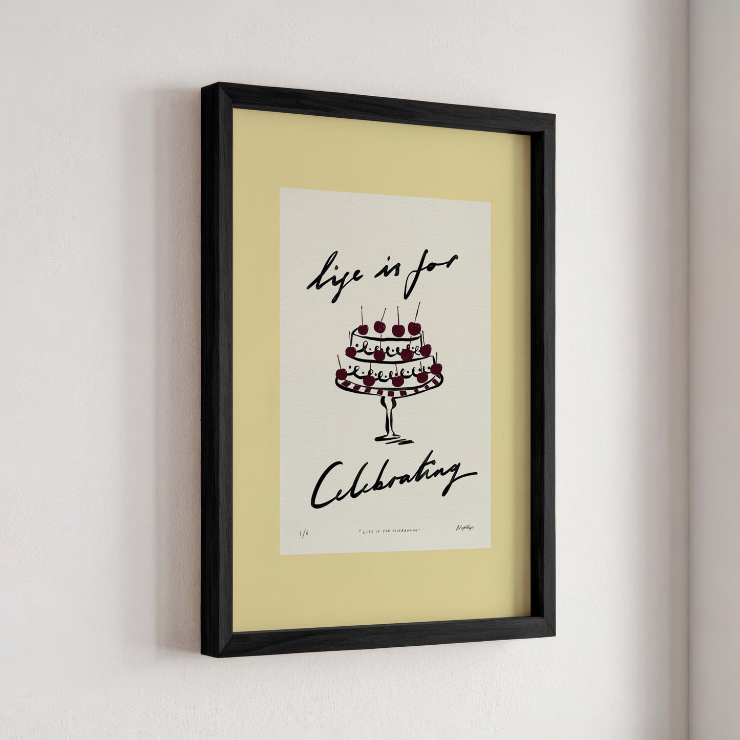 Life Is for Celebrating Print