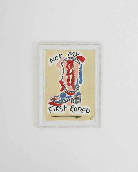 Not My First Rodeo  Print