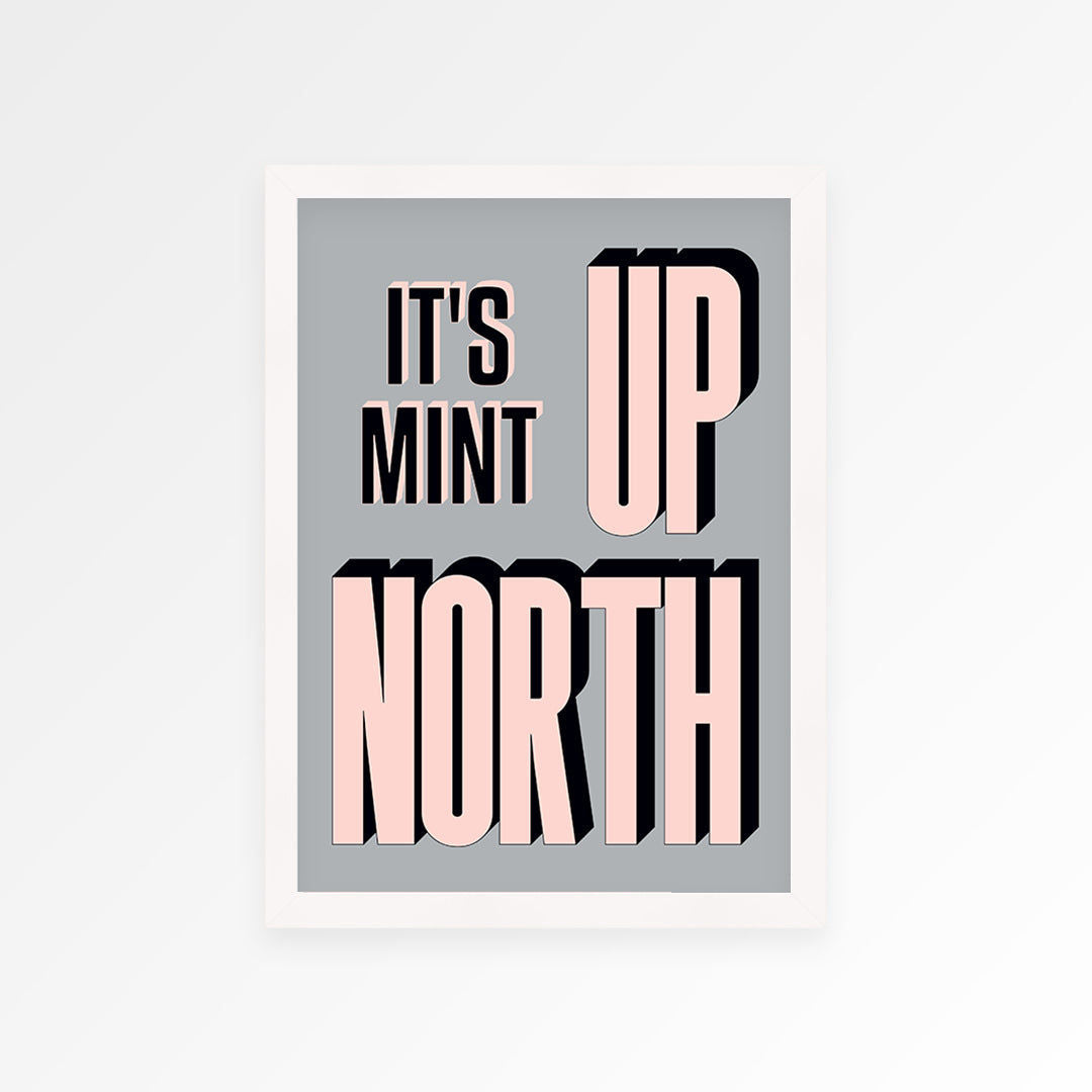 It's Mint Up North Print