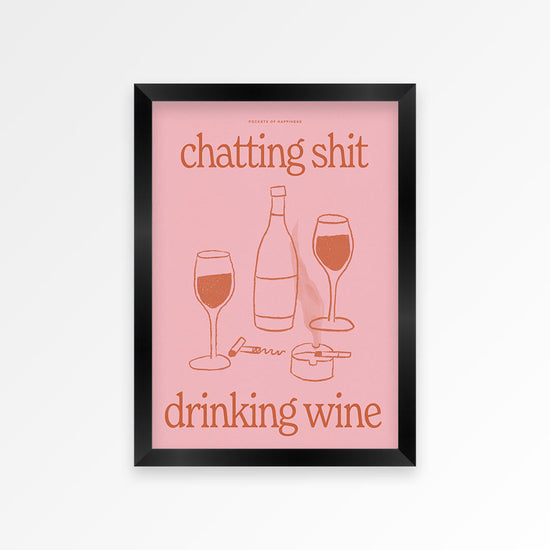 Chatting Shit Drinking Wine Print