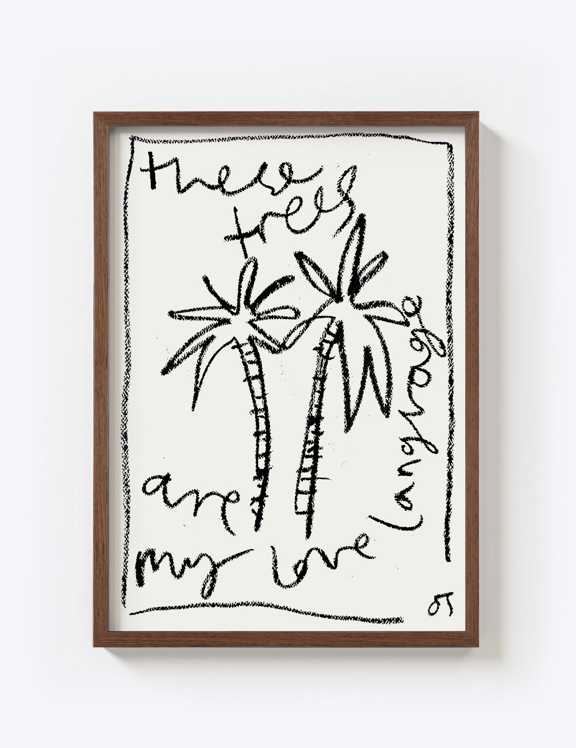 These Trees Are My Love Language Print