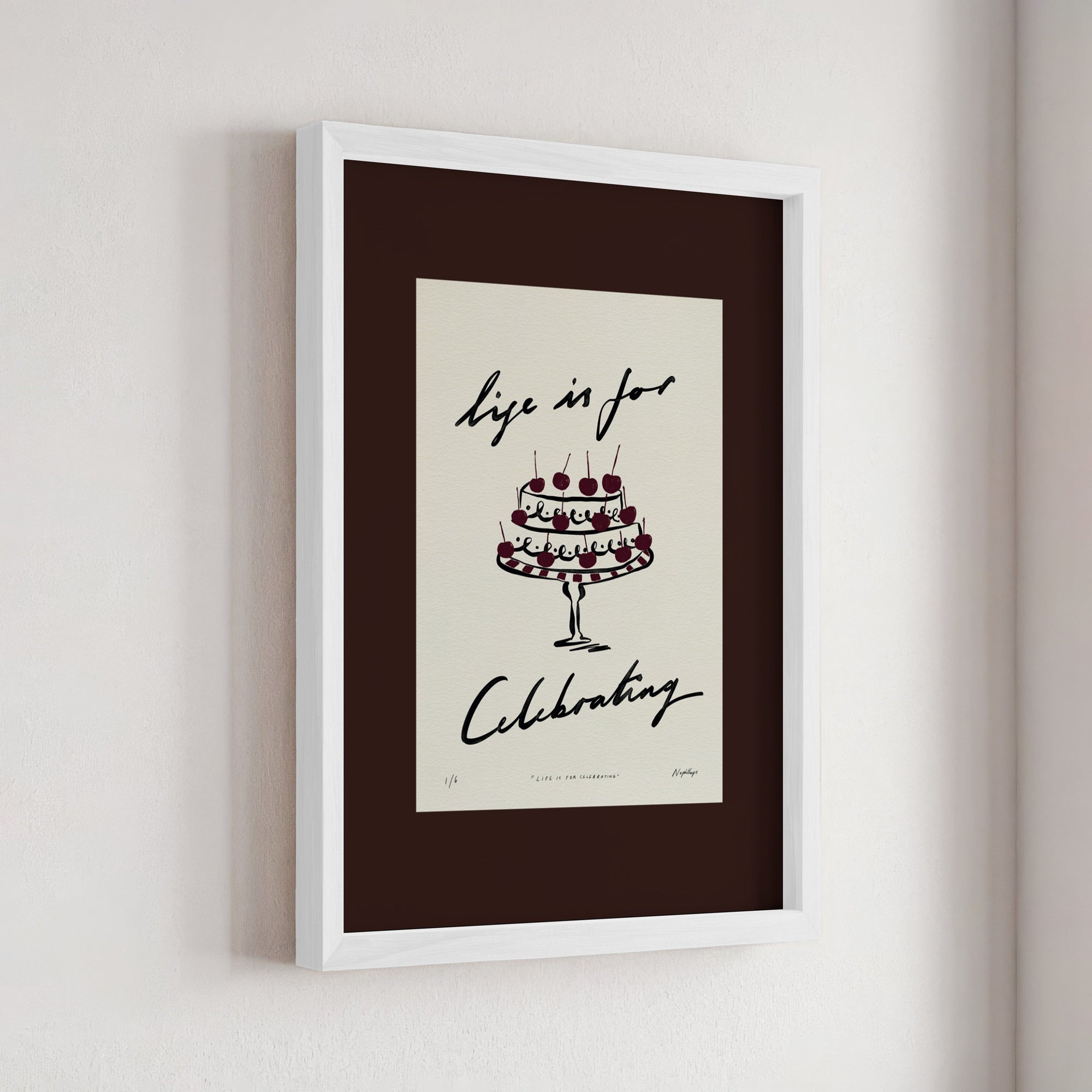 Life Is for Celebrating Print