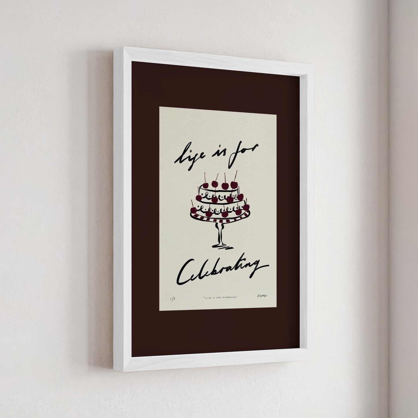 Life Is for Celebrating Print