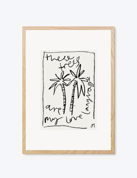 These Trees Are My Love Language Print