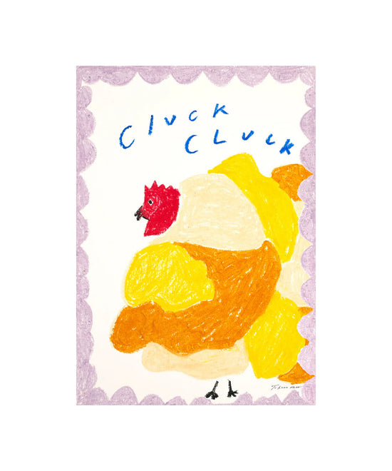 Cluck Cluck Chicken Print