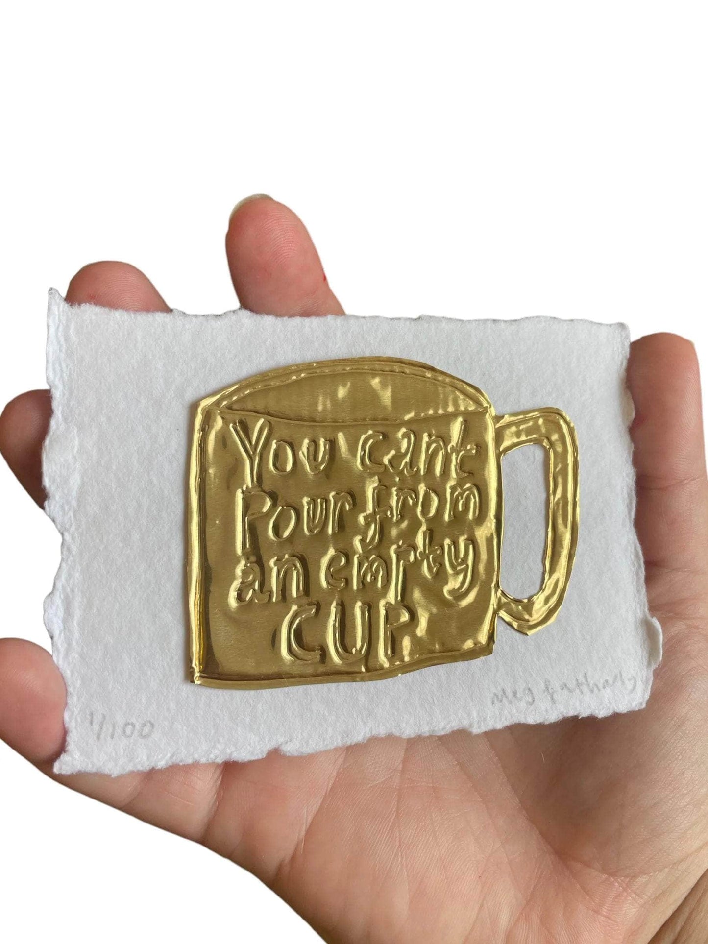 Limited Edition Tin Embossing You Can’t Pour From an Empty Cup