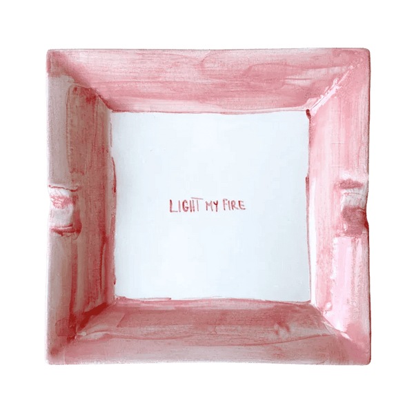 "Light my fire" Ashtray