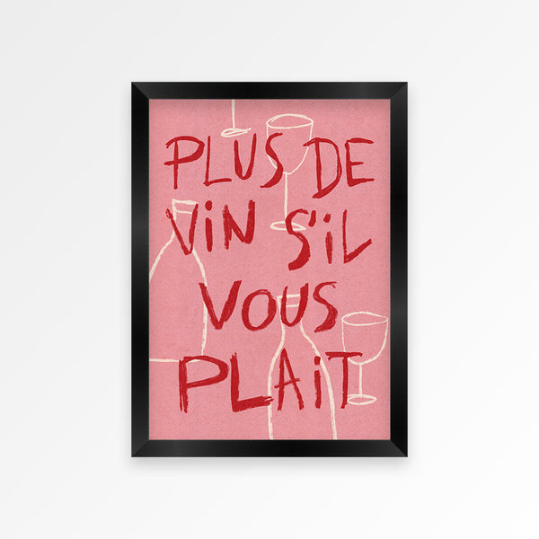 More Wine Please French Print
