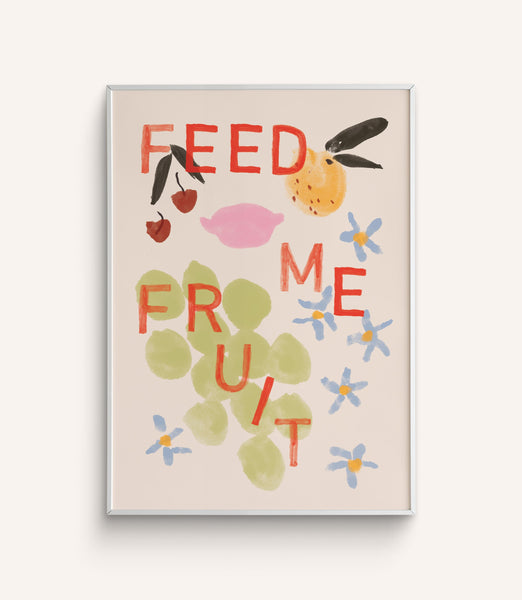 “Feed Me Fruit” Art Print
