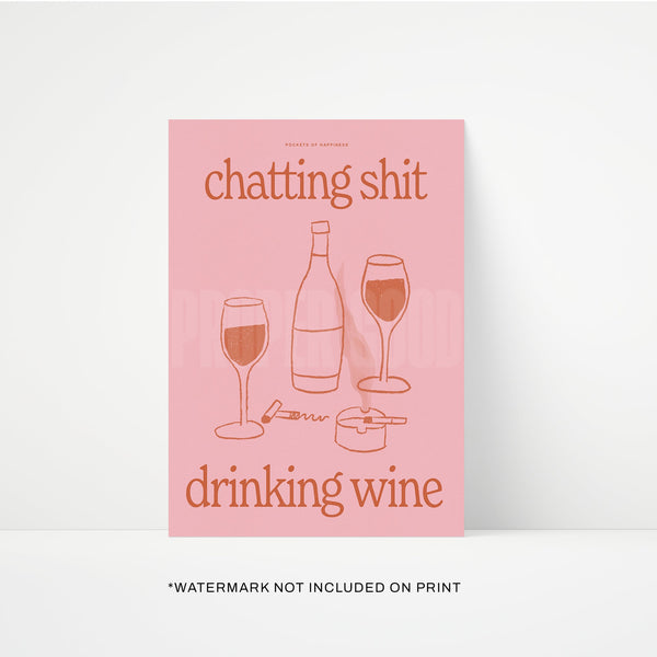 Chatting Shit Drinking Wine Print