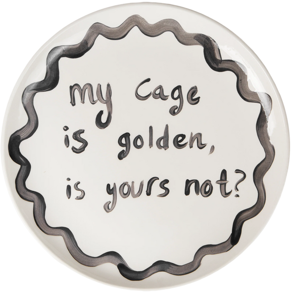 "My Cage Is Golden" Plate